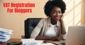 Read more about the article VAT Registration For Bloggers