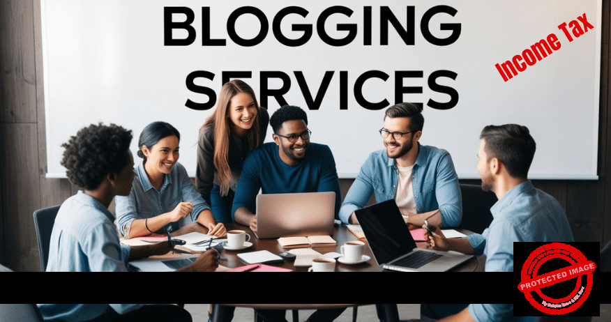 You are currently viewing Income Tax for Blogging Services