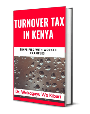 Turnover Tax In Kenya (Simplified With Worked Examples)